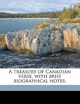 A Treasury of Canadian Verse, with Brief Biogra... 1178103625 Book Cover