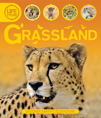Life Cycles: Grassland 0753466929 Book Cover