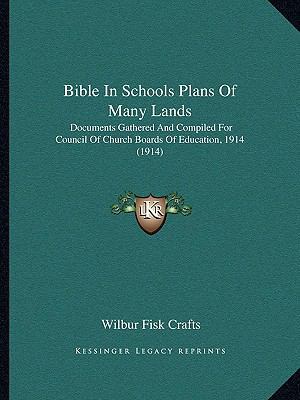 Bible In Schools Plans Of Many Lands: Documents... 1165280337 Book Cover