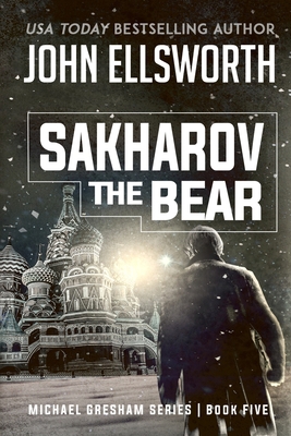 Sakharov the Bear: Michael Gresham Legal Thrill... 0578579014 Book Cover