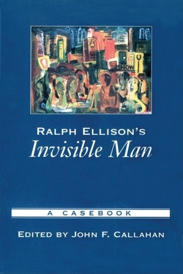 Ralph Ellison's Invisible Man: A Casebook 0195145356 Book Cover