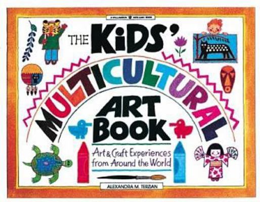 The Kids' Multicultural Art Book: Art and Craft... 0913589721 Book Cover