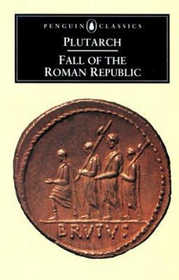 The Fall of the Roman Republic: 6six Lives B0039DVBIK Book Cover