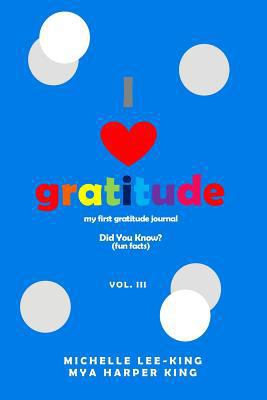 I Heart Gratitude, Vol. III: Did You Know? (Fun... 0692077316 Book Cover