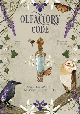 Olfactory Code: Unveiling the Alchemy of Botani... 0738784265 Book Cover