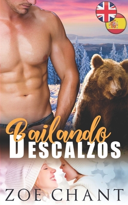 Dancing Bearfoot & Bailando Descalzos: English-... [Spanish] 1072217546 Book Cover