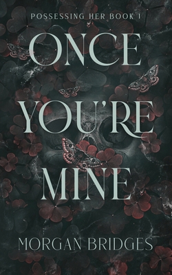 Once You're Mine 1913864804 Book Cover