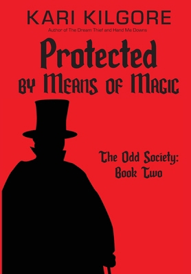 Protected by Means of Magic: The Odd Society: B... 1948890704 Book Cover