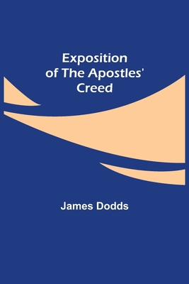 Exposition of the Apostles' Creed 9355341644 Book Cover