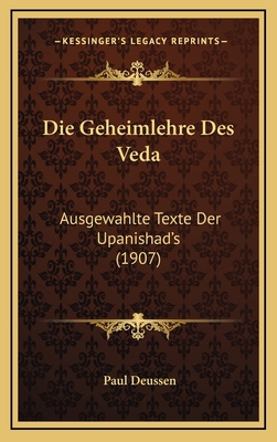 Die Geheimlehre Des Veda: Ausgewahlte Texte Der... [German] 1168559987 Book Cover