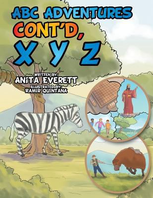 ABC Adventures Cont'd, X Y Z 1524526355 Book Cover