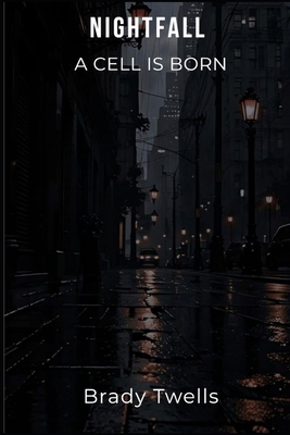 Nightfall: A Cell is born B0GKB3VV4Y Book Cover