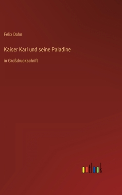 Kaiser Karl und seine Paladine: in Großdrucksch... [German] 3368470396 Book Cover