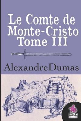 Le Comte de Monte-Cristo (Tome III) [French] 1720074488 Book Cover