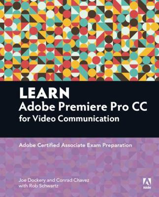 Learn Adobe Premiere Pro CC for Video Communica... 0134396413 Book Cover