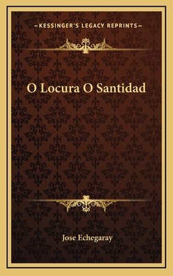 O Locura O Santidad [Spanish] 116334799X Book Cover