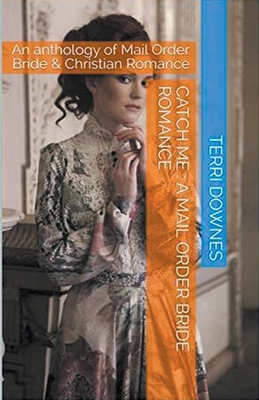 Catch Me: A Mail Order Bride Romance B0CWPP4VXG Book Cover