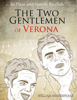The Two Gentlemen of Verona in Plain and Simple... 1511821698 Book Cover