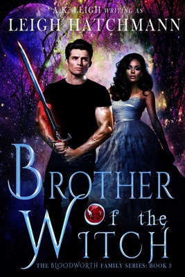 Brother of the Witch: Book 3 in the Bloodworth ... B086Y5MM6X Book Cover