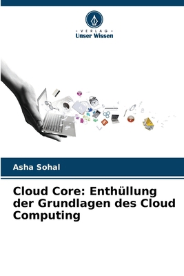 Cloud Core: Enthüllung der Grundlagen des Cloud... [German] 6207892267 Book Cover