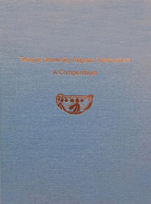 Temple University Aegean Symposium: A Compendium 1931534829 Book Cover