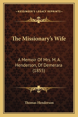 The Missionary's Wife: A Memoir Of Mrs. M. A. H... 1165766167 Book Cover