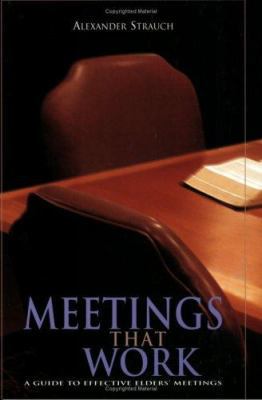 Meetings That Work: A Guide to Effective Elders... 0936083174 Book Cover