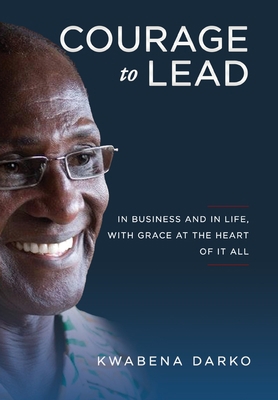 Courage to Lead: In Business and in Life with G... 1735885215 Book Cover