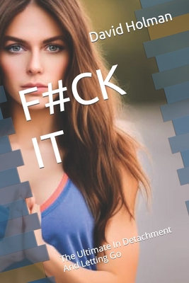 F#ck It: The Ultimate In Detachment And Letting Go B0CC4KPQMK Book Cover