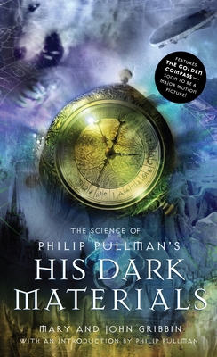 The Science of Philip Pullman's His Dark Materials 0375831460 Book Cover