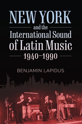 New York and the International Sound of Latin M... 1496831284 Book Cover