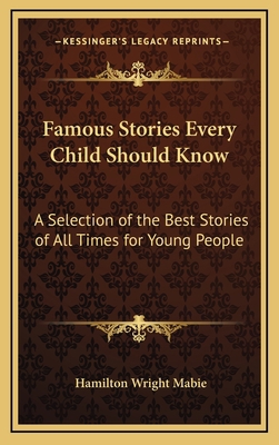 Famous Stories Every Child Should Know: A Selec... 1163343188 Book Cover