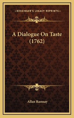 A Dialogue On Taste (1762) 1168920906 Book Cover