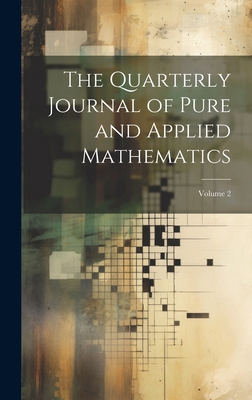 The Quarterly Journal of Pure and Applied Mathe... 1021110655 Book Cover