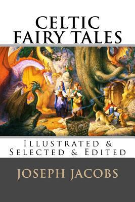 Celtic Fairy Tales: [Illustrated & Selected & E... 1985118904 Book Cover