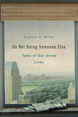 On Not Being Someone Else: Tales of Our Unled L... 0674238087 Book Cover