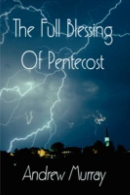 The Full Blessing of Pentecost (Andrew Murray C... 1847780237 Book Cover