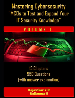 Mastering Cybersecurity: "MCQs to Test and Expa... B0CHW26NQB Book Cover