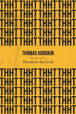 Theodoric the Goth (Illustrated) 1650976011 Book Cover