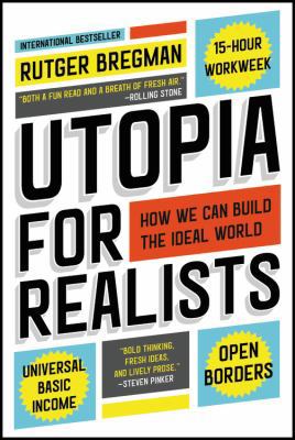 Utopia for Realists: How We Can Build the Ideal... 0316471917 Book Cover