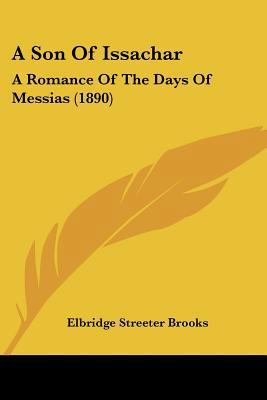 A Son Of Issachar: A Romance Of The Days Of Mes... 1120130948 Book Cover