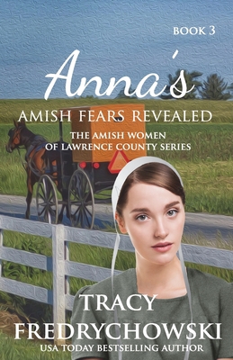 Anna's Amish Fears Revealed: An Amish Fiction C... 1737117282 Book Cover