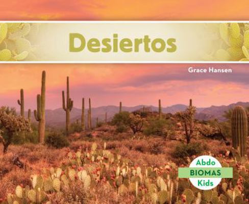 Desiertos (Desert Biome) (Spanish Version) [Spanish] 1624026850 Book Cover