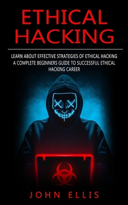 Ethical Hacking: Learn About Effective Strategi... 1774857871 Book Cover