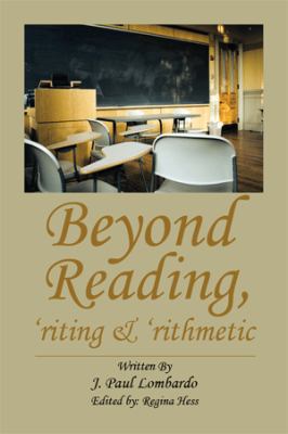 Beyond Reading, 'Riting & 'Rithmetic 1493150286 Book Cover