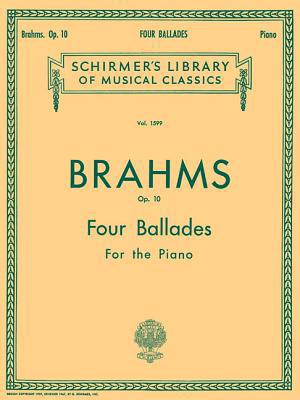 4 Ballades, Op. 10: Schirmer Library of Classic... 1495076539 Book Cover