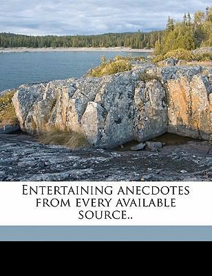 Entertaining Anecdotes from Every Available Sou... 1178135462 Book Cover