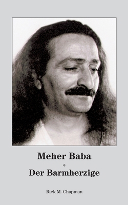Meher Baba: Der Barmherzige [German] 3695741724 Book Cover