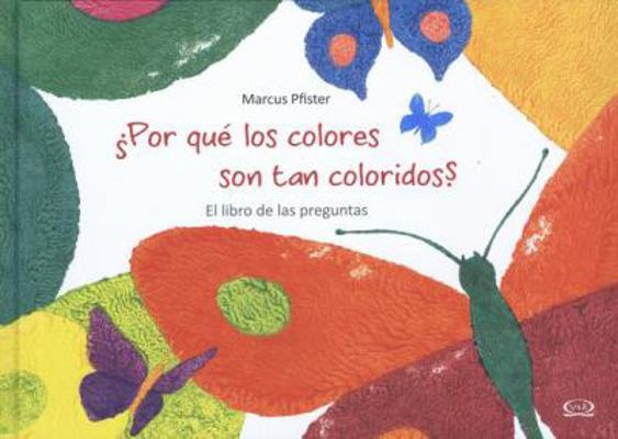 Por Qu' Los Colores Son Tan Coloridos? [Spanish] 9876125311 Book Cover