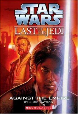 Against the Empire (Star Wars: Last of the Jedi... 0439681413 Book Cover